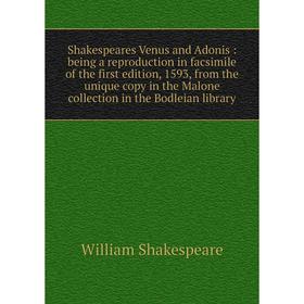 

Книга Shakespeares Venus and Adonis: being a reproduction in facsimile of the first edition, 1593, from the unique copy in the Malone collection in th