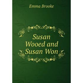 

Книга Susan Wooed and Susan Won
