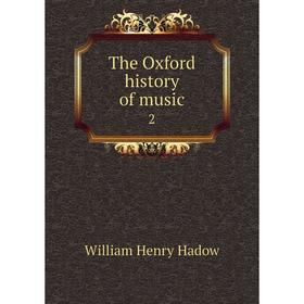 

Книга The Oxford history of music 2