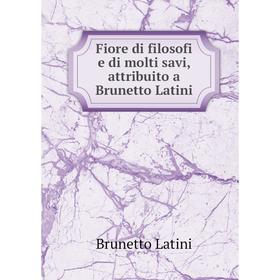 

Книга Fiore di filosofi e di molti savi, attribuito a Brunetto Latini