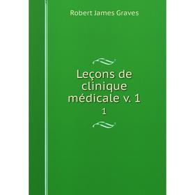 

Книга Leçons de clinique médicale v 11