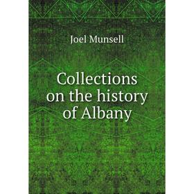 

Книга Collections on the history of Albany