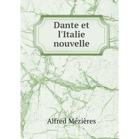 

Книга Dante et l'Italie nouvelle