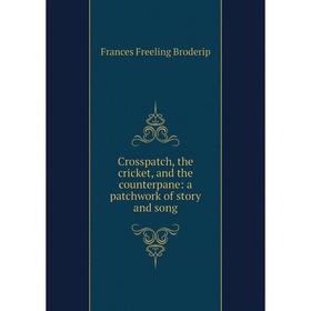 

Книга Crosspatch, the cricket, and the counterpane: a patchwork of story and song