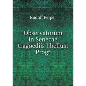 

Книга Observatorum in Senecae tragoediis libellus: Progr