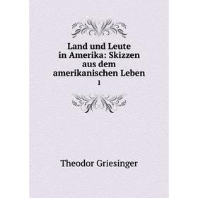 

Книга Land und Leute in Amerika: Skizzen aus dem amerikanischen Leben1