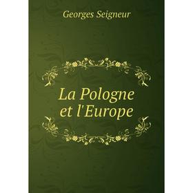 

Книга La Pologne et l'Europe