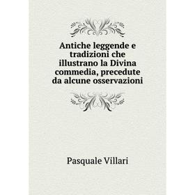 

Книга Antiche leggende e tradizioni che illustrano la Divina commedia, precedute da alcune osservazioni