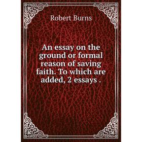 

Книга An essay on the ground or formal reason of saving faith. To which are added, 2 essays.