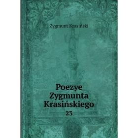 

Книга Poezye Zygmunta Krasińskiego 23