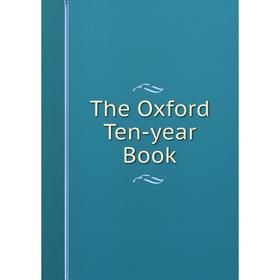 

Книга The Oxford Ten-year Book