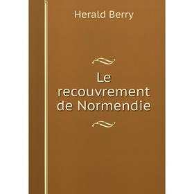 

Книга Le recouvrement de Normendie