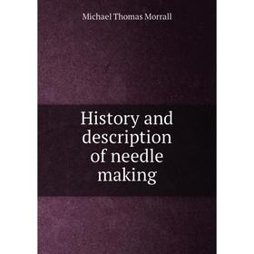 

Книга History and description of needle making