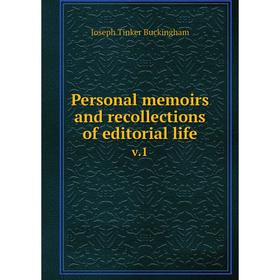 

Книга Personal memoirs and recollections of editorial life v. 1