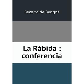 

Книга La Rábida: conferencia