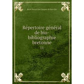 

Книга Répertoire général de bio-bibliographie bretonne 11