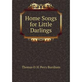 

Книга Home Songs for Little Darlings