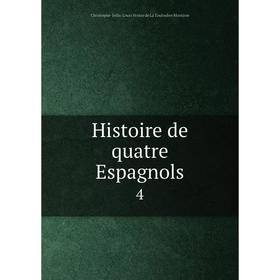 

Книга Histoire de quatre Espagnols 4