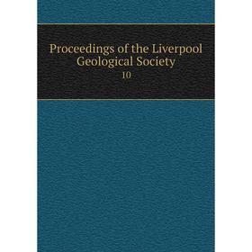 

Книга Proceedings of the Liverpool Geological Society 10