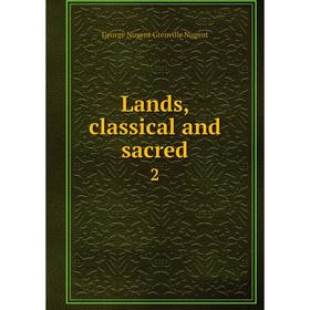 

Книга Lands, classical and sacred 2