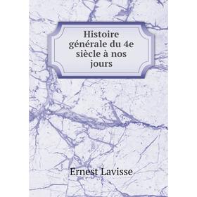 

Книга Histoire générale du 4e siècle à nos jours