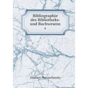 

Книга Bibliographie des Bibliotheks- und Buchwesens 6