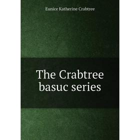 

Книга The Crabtree basuc series