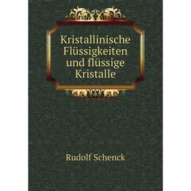 

Книга Kristallinische Flüssigkeiten und flüssige Kristalle