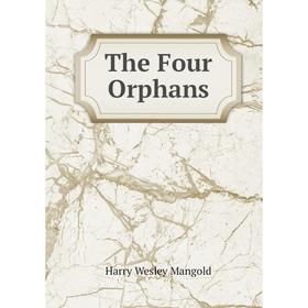 

Книга The Four Orphans
