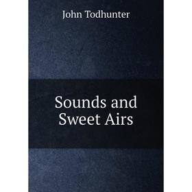 

Книга Sounds and Sweet Airs