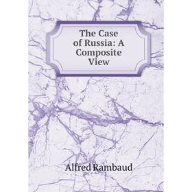 

Книга The Case of Russia: A Composite View