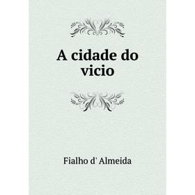 

Книга A cidade do vicio