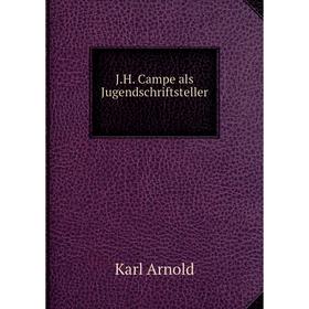 

Книга J. H. Campe als Jugendschriftsteller