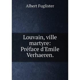 

Книга Louvain, ville martyre: Préface d'Emile Verhaeren