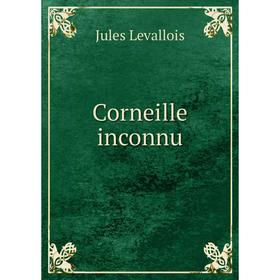 

Книга Corneille inconnu