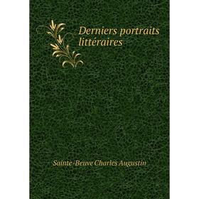 

Книга Derniers portraits littéraires