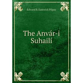 

Книга The Anvár-i Suhailí