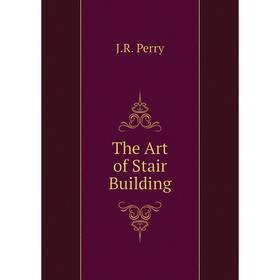 

Книга The Art of Stair Building