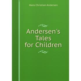 

Книга Andersen's Tales for Children