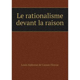 

Книга Le rationalisme devant la raison