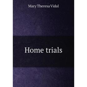 

Книга Home trials