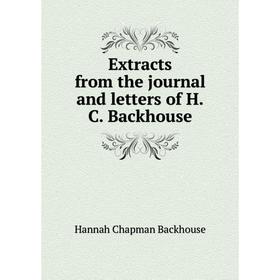 

Книга Extracts from the journal and letters of H. C. Backhouse
