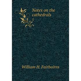 

Книга Notes on the cathedrals 5