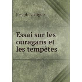 

Книга Essai sur les ouragans et les tempêtes