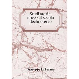 

Книга Studi storici nove sul secolo decimoterzo 2