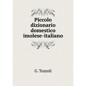 

Книга Piccolo dizionario domestico imolese-italiano