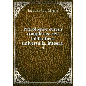 

Книга Patrologiae cursus completus: seu bibliotheca universalis, integra. 9