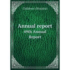 

Книга Annual report 49th Annual Report