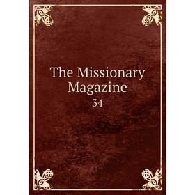 

Книга The Missionary Magazine 34