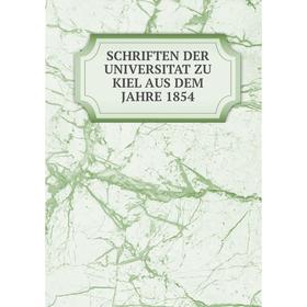 

Книга SCHRIFTEN DER UNIVERSITAT ZU KIEL AUS DEM JAHRE 1854